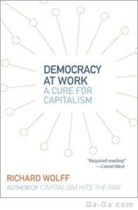Democracy At Work - A Cure For Capitalism