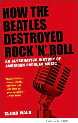 How the Beatles Destroyed Rock 'N' Roll